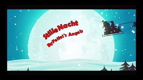 Stille Nacht Silent Night 平安夜 Feifei s Angels 小天使们送祝福啦 YouTube