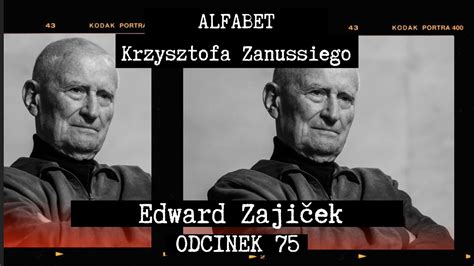 ALFABET KRZYSZTOFA ZANUSSIEGO EDWARD ZAJICEK ODC 75 YouTube