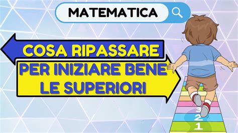 Cosa Ripassare Per Il Primo Anno Di Superiori Matematica Test Di