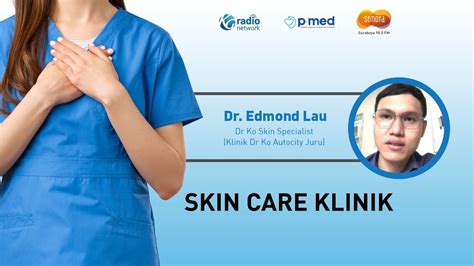 SKIN CARE KLINIK DI PENANG MALAYSIA Klinik Dr Ko Skin Specialist