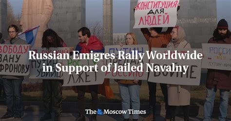 Russian Emigres Rally Worldwide In Support Of Jailed Navalny The Moscow Times R Osintukraine