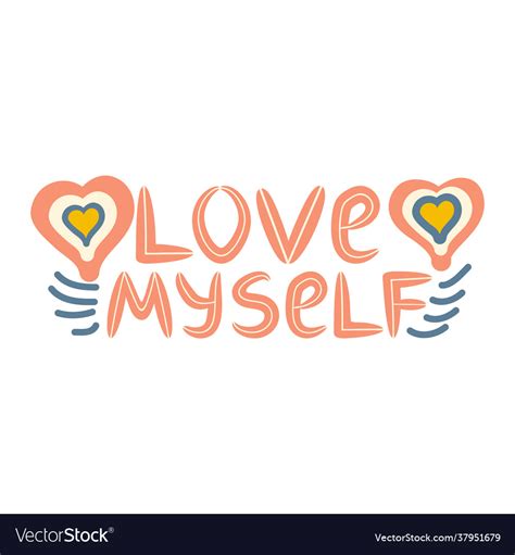 I Love Myself Lettering Cute Hand Drawn Phrase Vector Image