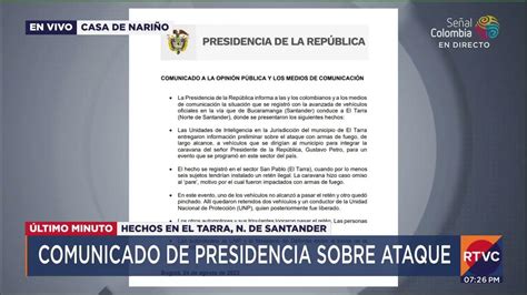 Comunicado De La Presidencia Sobre El Ataque A La Avanzada Presidencial En El Tarra Rtvc