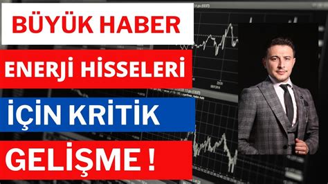 DİKKAT ENERJİ ŞİRKETLERİ İÇİN BÜYÜK HABER ENERJİ HİSSELERİNE DİKKAT