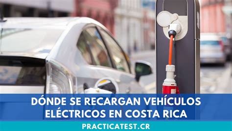 Dónde Se Recargan Vehículos Eléctricos En Costa Rica