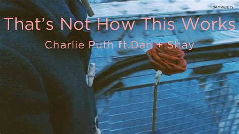 Thaisub Thats Not How This Works Charlie Puth Ft Dan Shay