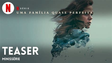 Uma Família Quase Perfeita Minissérie Teaser Trailer em Português