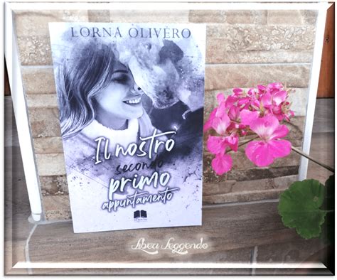 Il Nostro Secondo Primo Appuntamento Di Lorna Oliviero Recensione