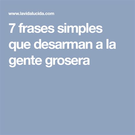 17 Frases Sabias Para Personas Groseras Information Frasesdemotivacao