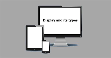 What is Display And Its Types