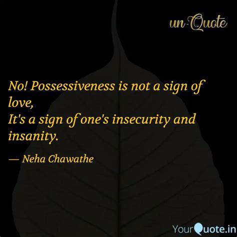 No Possessiveness Is Not Quotes Writings By Neha Chawathe