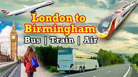 London To Birmingham Train London To Birmingham Bus And Air