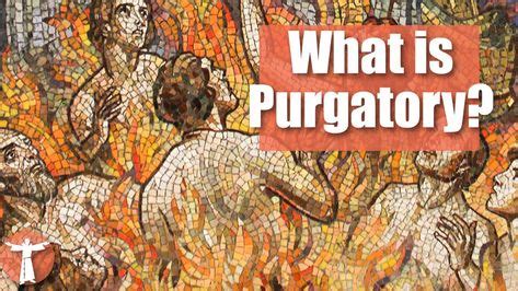 9 Purgatory ideas in 2021 | dante's purgatory, prayer for the dead, catholic teaching