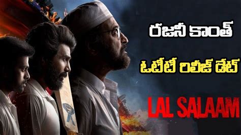 Lal Salaam Ott Release Date Lal Salam Ott Release Date Lal Salaam