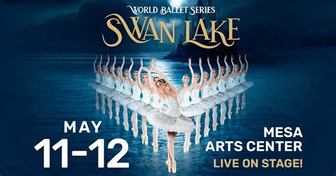 World Ballet Series Swan Lake With Live Orchestra Mesa Arts Center 11 May 2024