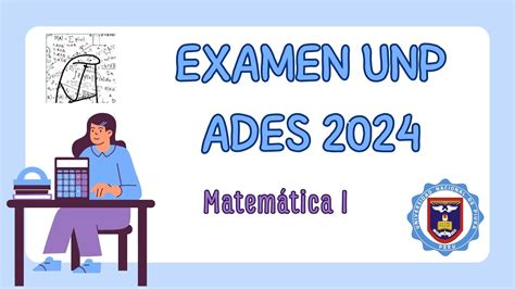 EXAMEN ADES UNP 2024 MATEMÁTICA I YouTube