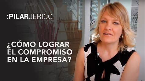 ¿cómo Lograr El Compromiso En La Empresa Youtube