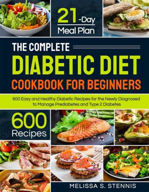 The Complete Diabetic Diet Cookbook For Beginners 600 Easy And Healthy