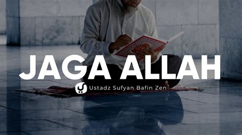 Jagalah Allah Ustadz Sofyan Bafin Zen Ceramah Agama Youtube