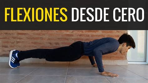 Cómo Hacer Flexiones De Brazos Para Principiantes Paso A Paso Desde