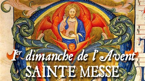 Sainte Messe Du Premier Dimanche De L Avent AD TE LEVAVI YouTube