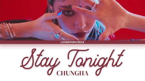 Chungha 청하 Stay Tonight Lyrics Romenghan 1080p Youtube