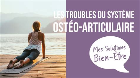 Les Troubles Du Syst Me Ost O Articulaire Par Maeva M Ne Youtube