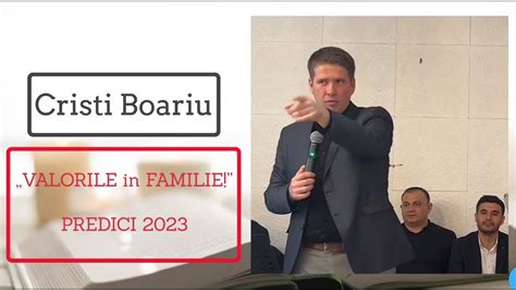 Cristi Boariu Cat Ne Preocupa Valorile In Familie Predici