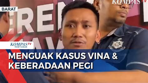 Cari Kebenaran Kasus Vina Polisi Periksa Tiga Rekan Pegi Pastikan