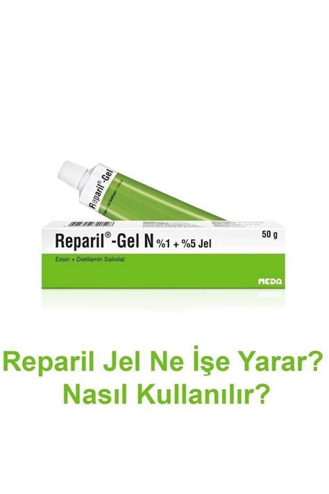 Reparil Jel Ne E Yarar Reparil Gel Nas L Kullan L R Jelsa Bilgi