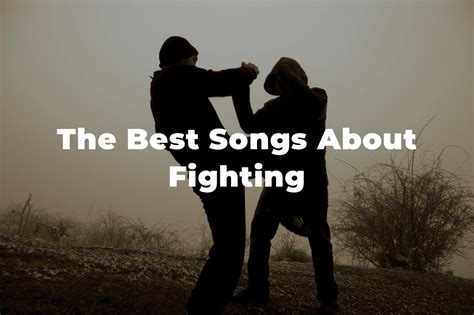 25 Of The Best Songs About Fighting And Fights