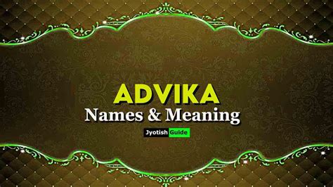 Advika Name Meaning, Origin, Astrology Details, Personality, Numerology and Lucky Numbers