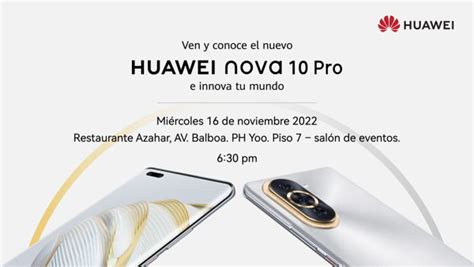 Ven Y Conoce El Nuevo HUAWEI Nova 10 Pro E Innova Tu Mundo