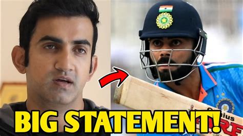 Gautam Gambhir Big Statement On Virat Kohli Gautam Gambhir About Virat