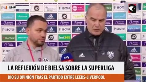 La Reflexión De Bielsa Sobre La Superliga Vídeo Dailymotion