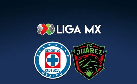 Cruz Azul Vs Fc Juárez Hora Y Dónde Ver El Partido De La Jornada 4 De