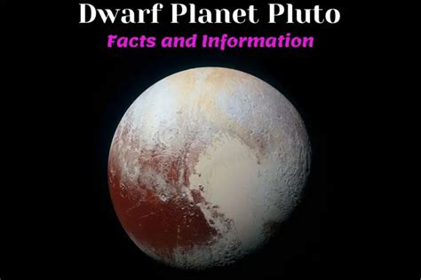 Dwarf Planet Pluto Amazing Facts And Information