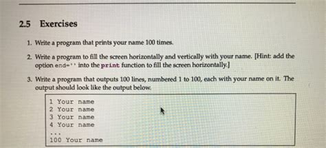 Solved 25 Exercises 1 Write Program Prints Name 100 Times 2 Write Program Fill Screen