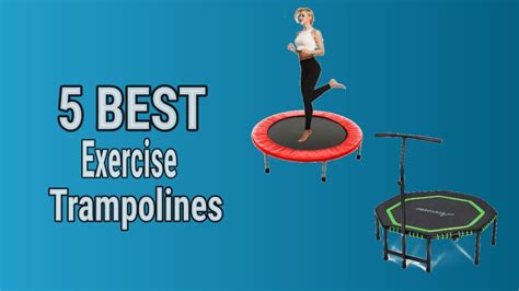 5 Best Exercise Trampolines Youtube