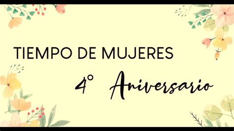 TIEMPO DE MUJERES 4 Aniversario Iglesia Cristiana Tiempo De Dios