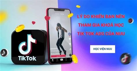 Lý do nên học Tiktok Ads tại NUU