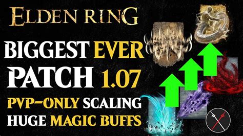 Elden Ring Patch 1 07 Biggest Patch Ever Pvp Balancing Sorcery