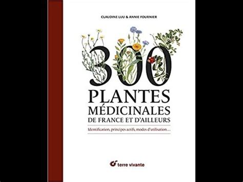 300 plantes médicinales de France et d ailleurs Identification