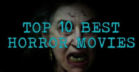 Top 10 Best Horror Movies