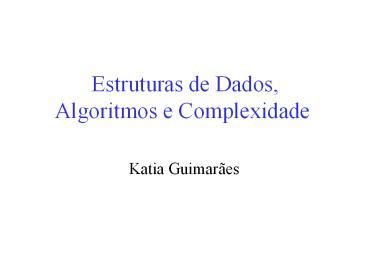 Ppt Estruturas De Dados Algoritmos E Complexidade Powerpoint