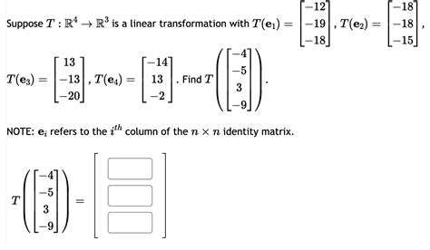 Solved Letsuppose T R4→r3 ﻿is A Linear Transformation With