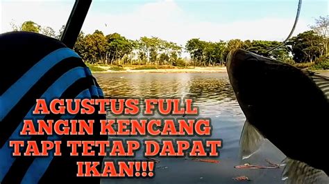 Mancing Pas Angin Kencang Tapi Tetap Dapat Strike Youtube