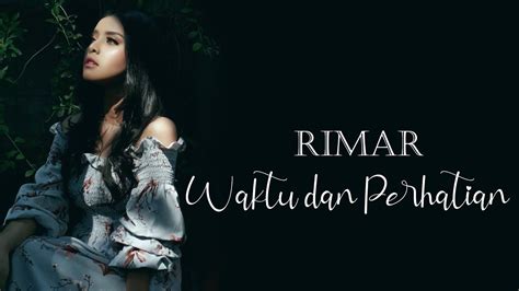 Waktu Dan Perhatian Rimar Lirik YouTube