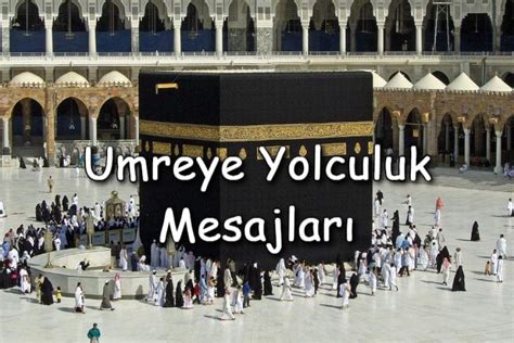 Umreye Gidenler İçin Güzel Mesajlar wpdurum