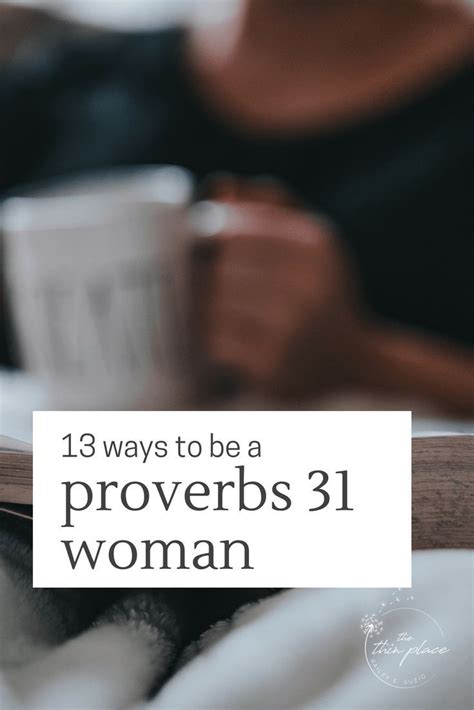 13 Ways To Be A Proverbs 31 Woman Today Artofit